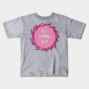 No thank you Kids T-Shirt